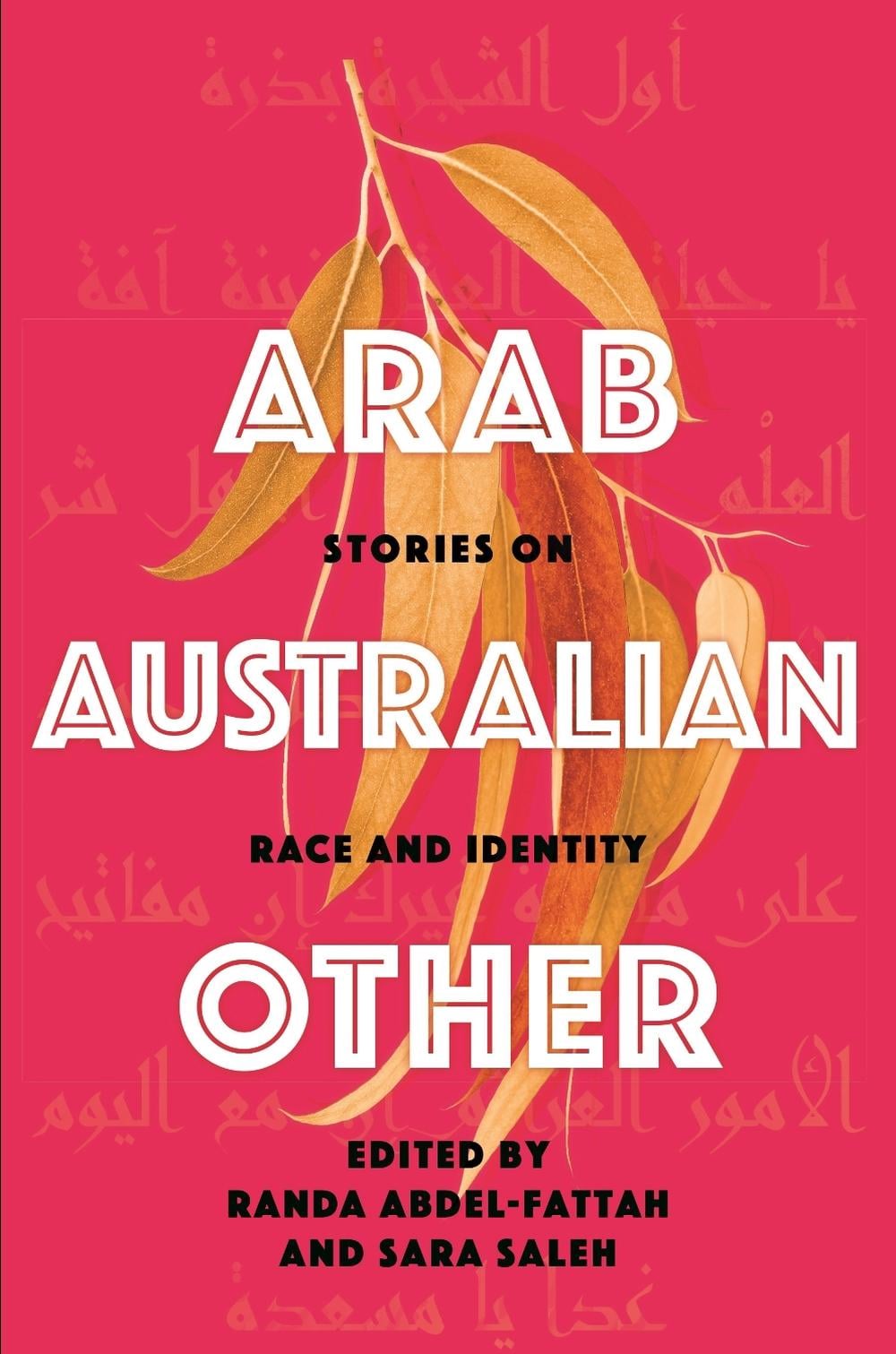 Arab, Australian, Other: Stories on Race and Identity by Abdel Fattah Randa & Saleh Sara - ISBN: 9781760785017