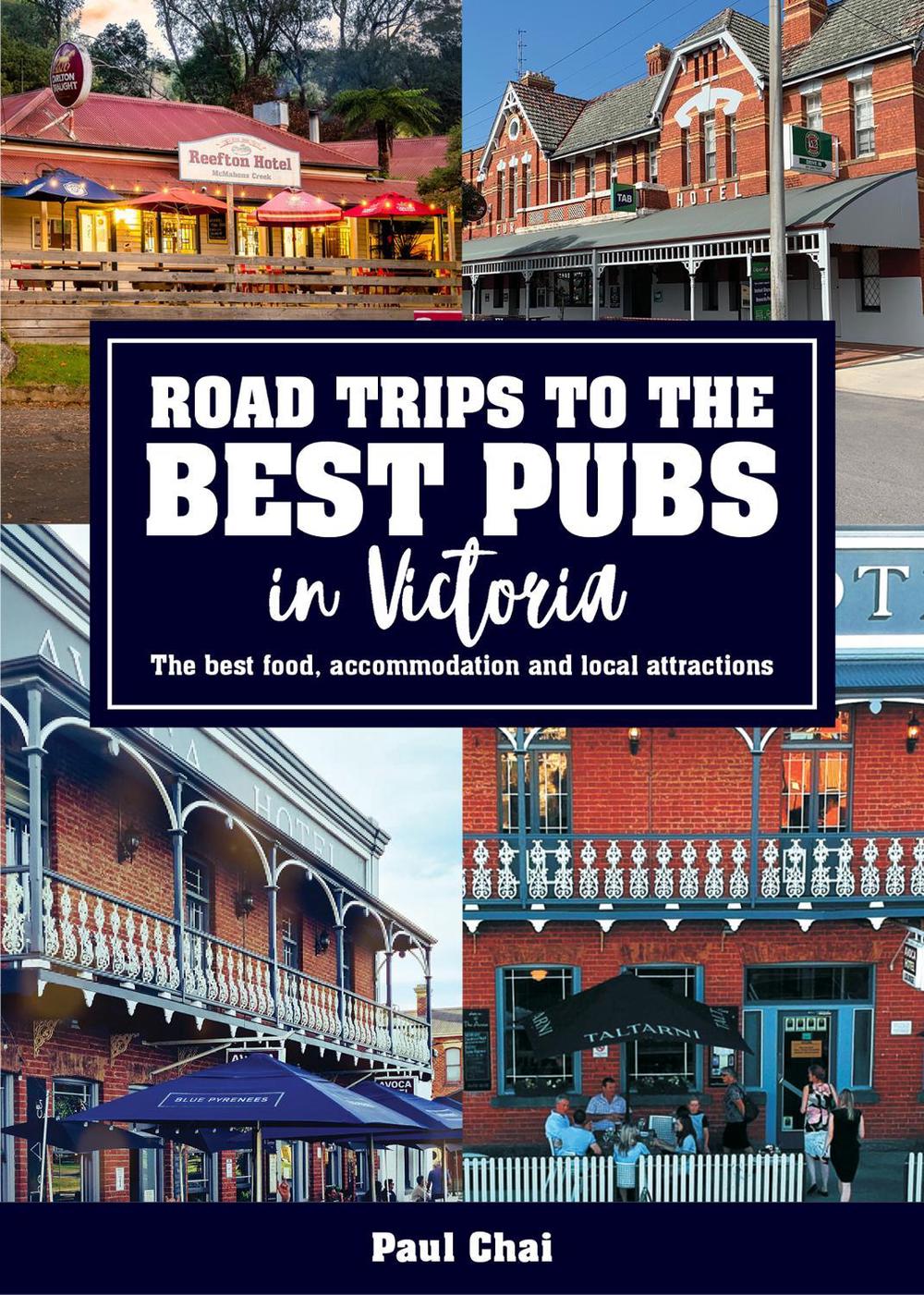 Road Trips to the Best Pubs in Victoria, 9781760794705