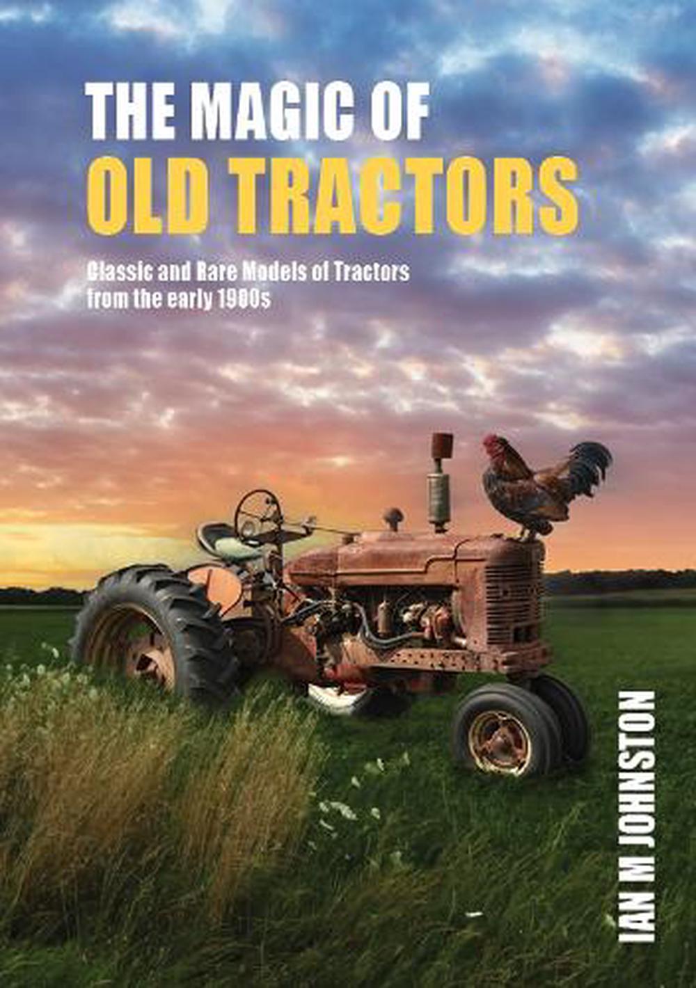 The Magic of Old Tractors, 9781760795269