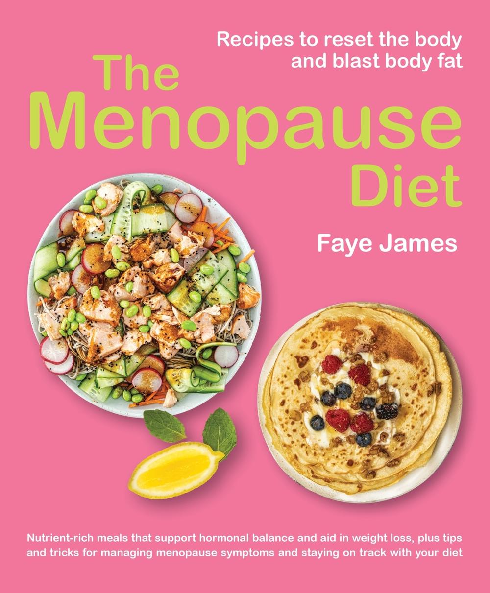 The Menopause Diet by Faye James - ISBN: 9781760795924