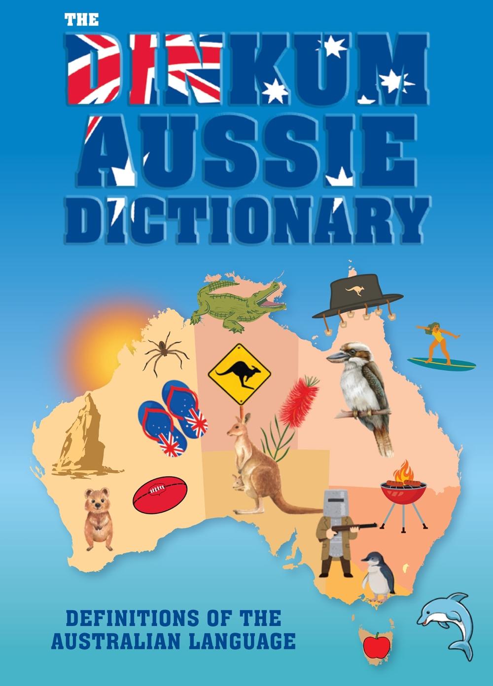 The Dinkum Aussie Dictionary by New Holland Publishers - ISBN: 9781760797690