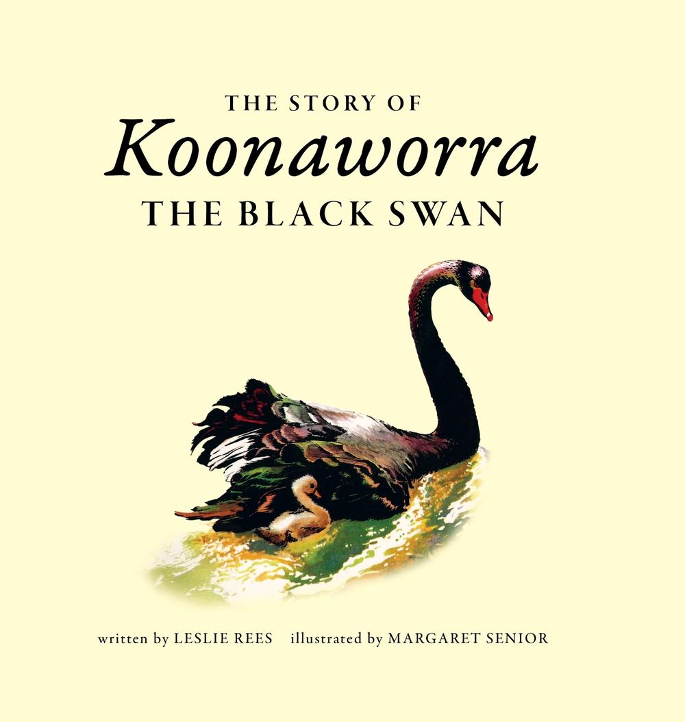 The Story of Koonaworra the Black Swan, 9781760798420