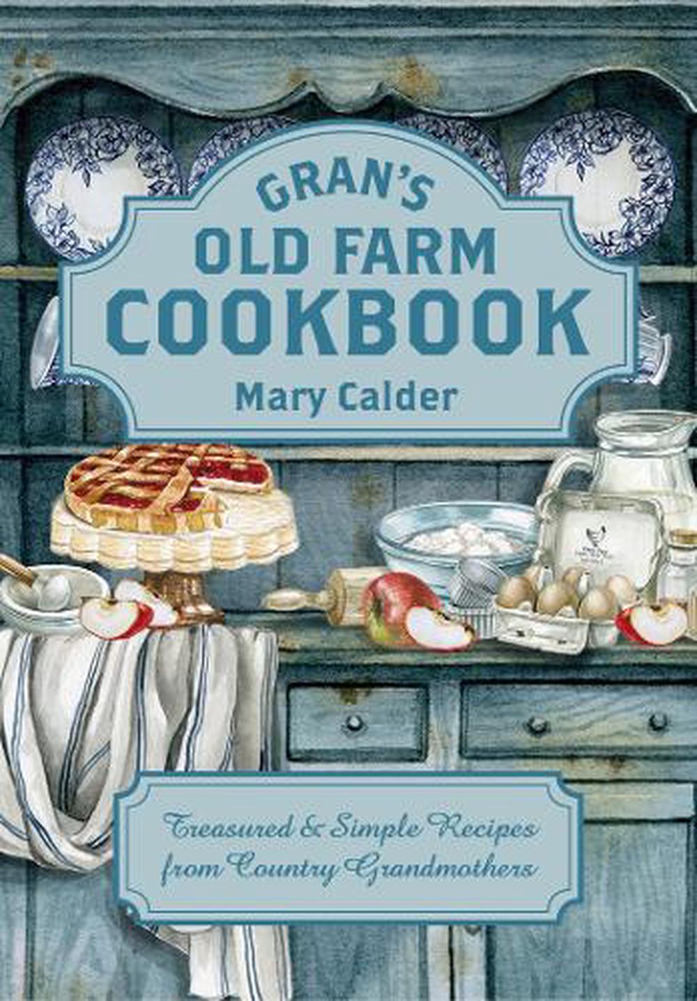 Gran's Old Farm Cookbook, 9781760798444