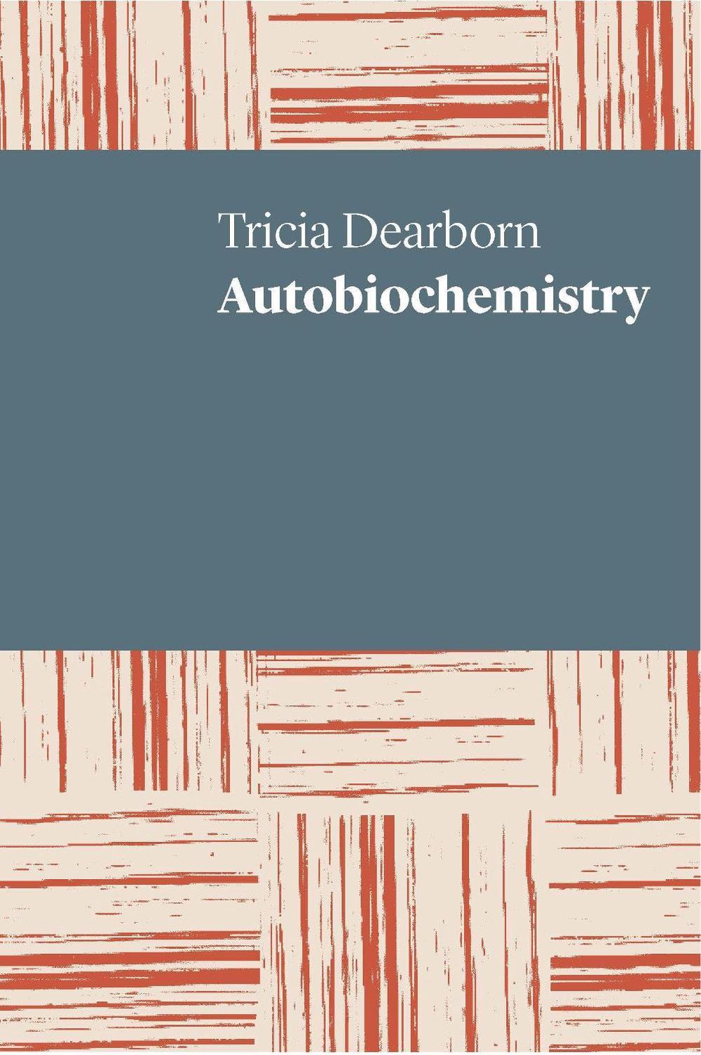 Autobiochemistry by Tricia Dearborn - ISBN: 9781760800222