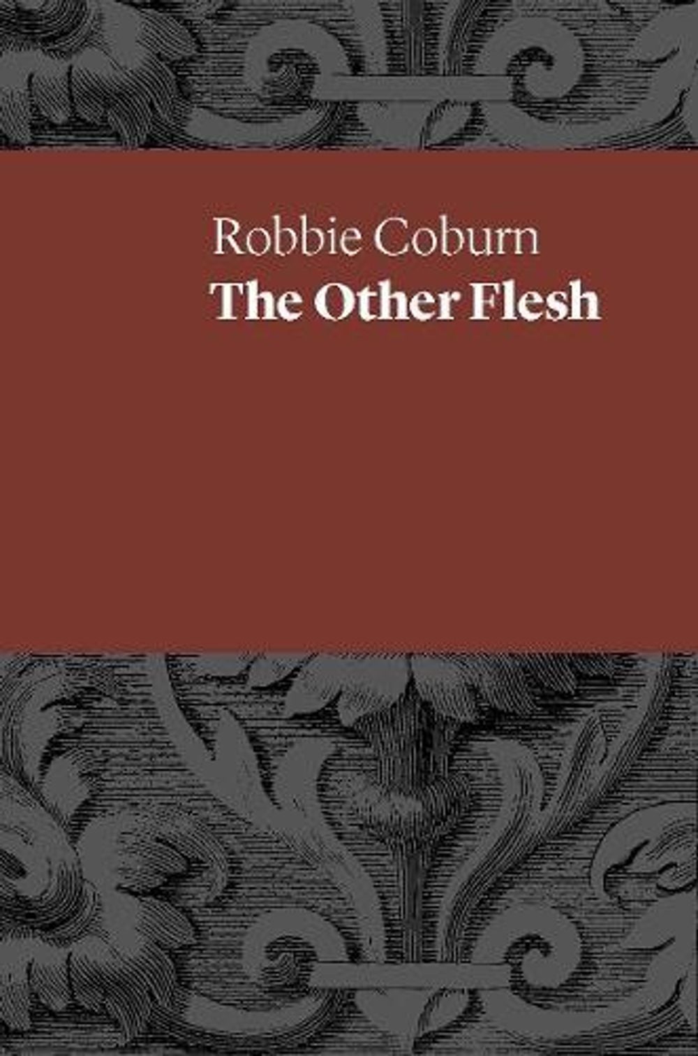 The Other Flesh by Robbie Coburn - ISBN: 9781760800987