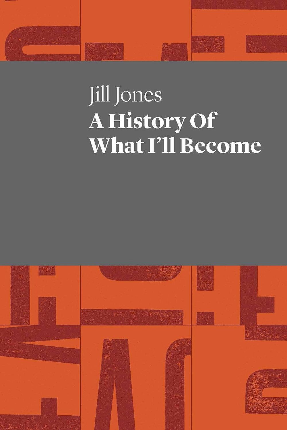 A History of What I'll Become by Jill Jones - ISBN: 9781760801212