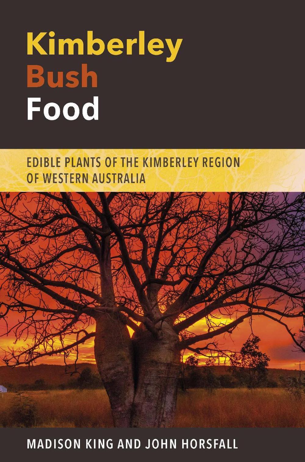 Kimberley Bush Food by Madison King - ISBN: 9781760802202
