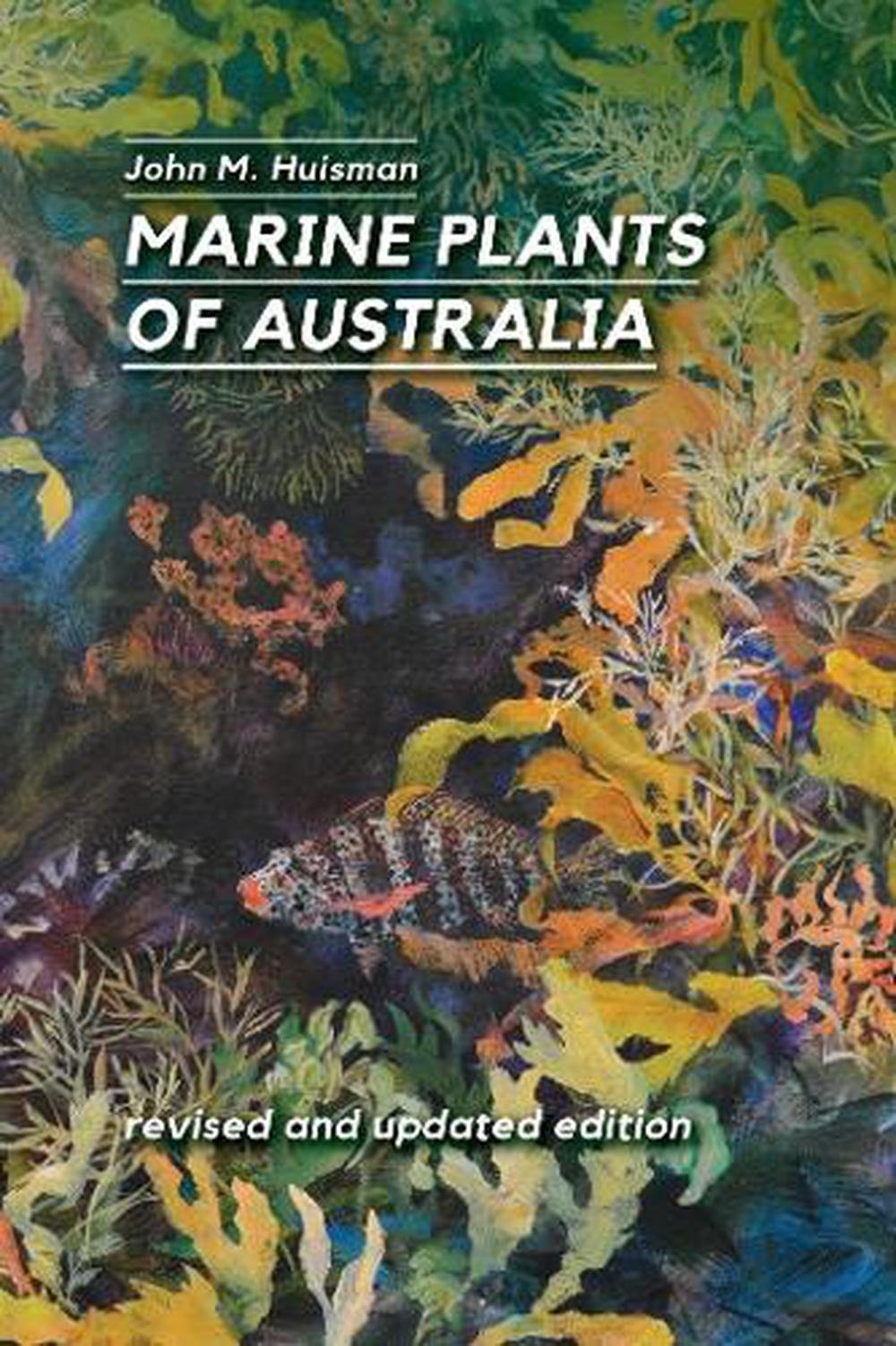 Marine Plants of Australia by John M. Huismann - ISBN: 9781760802608