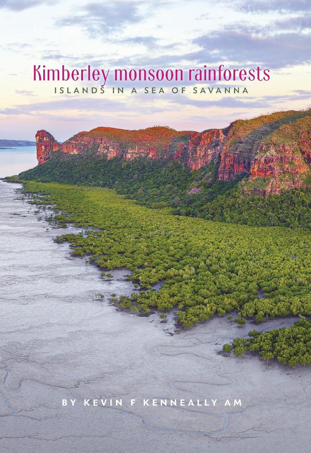 Kimberley monsoon rainforests by Kevin F. Kenneally - ISBN: 9781760802677