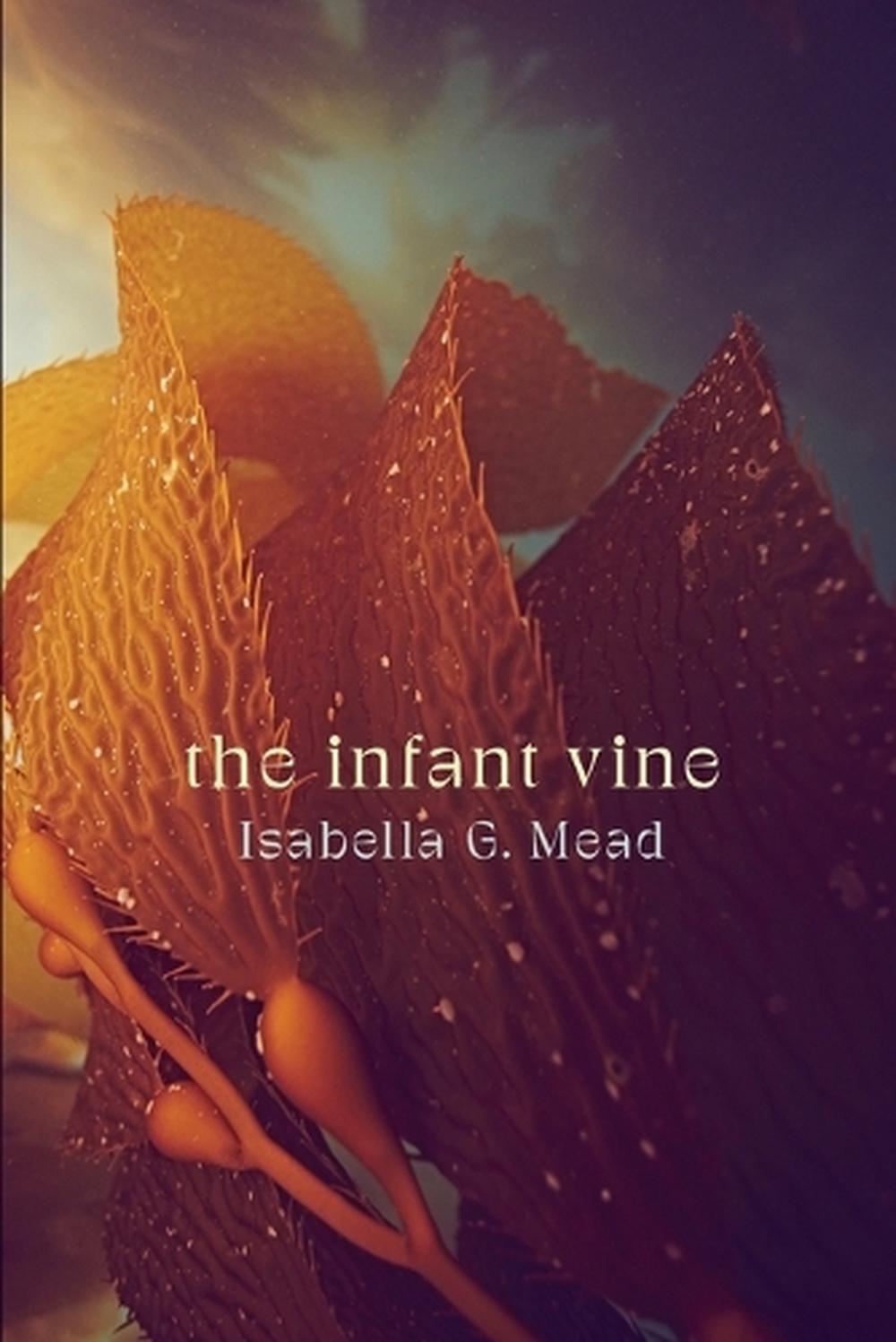 The Infant Vine by Isabella G. Mead - ISBN: 9781760802868