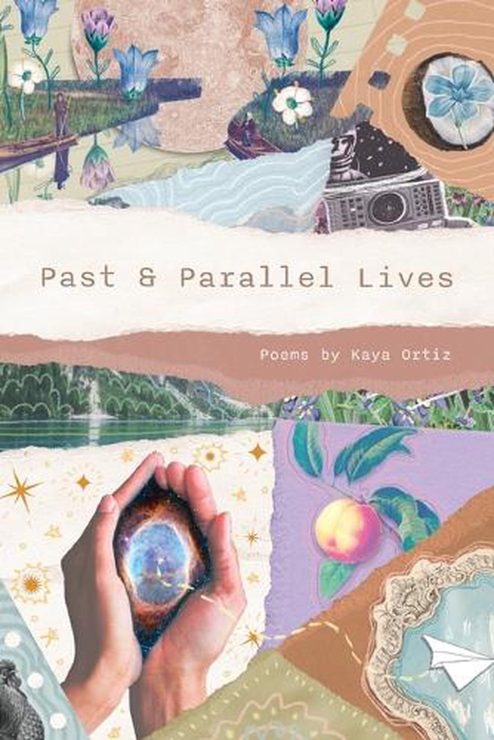 Past & Parallel Lives by Kaya Ortiz - ISBN: 9781760802981