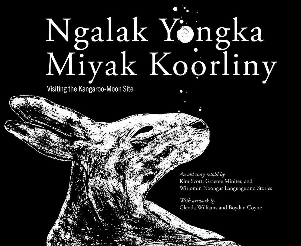 Ngalak Yongka Miyak Koorliny by Wirlomin Noongar Language and Stories - ISBN: 9781760803186