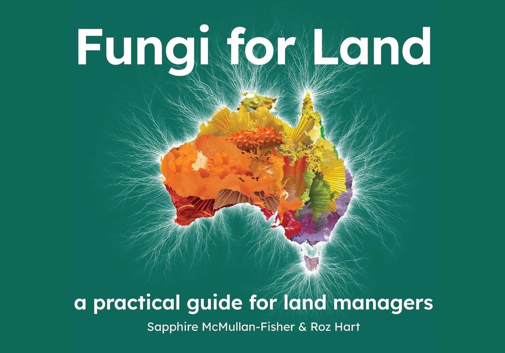 Fungi for Land by Dr Sapphire McMullan-Fisher - ISBN: 9781760803223