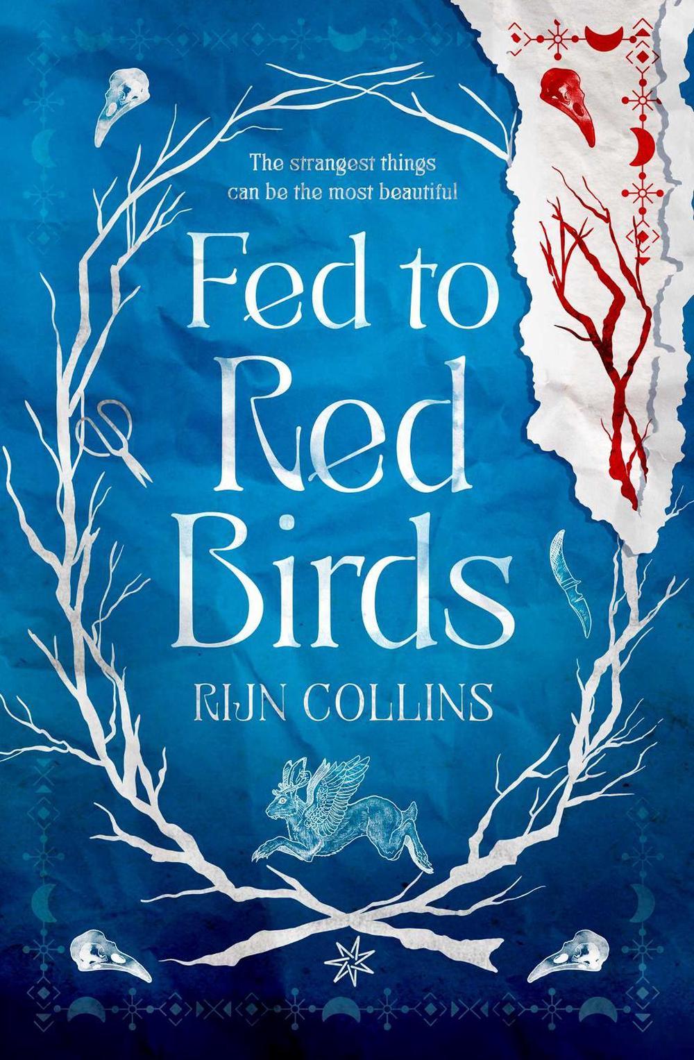 Fed to Red Birds by Rijn Collins - ISBN: 9781760856847