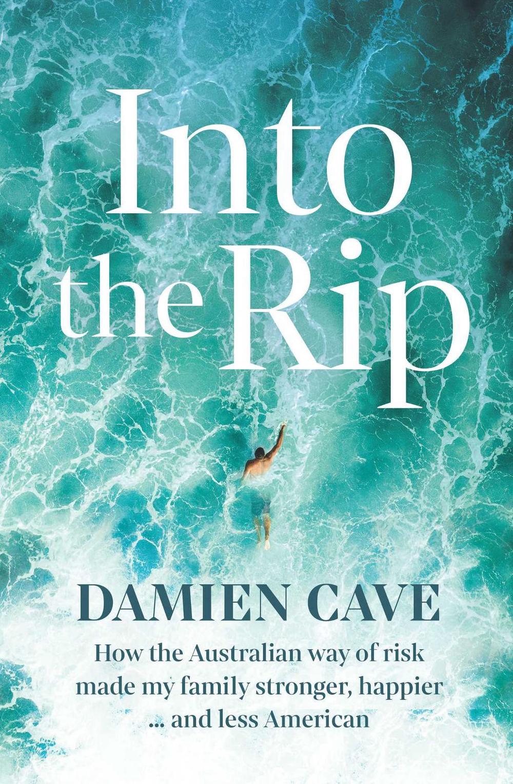 Into the Rip by Damien Cave - ISBN: 9781760857097