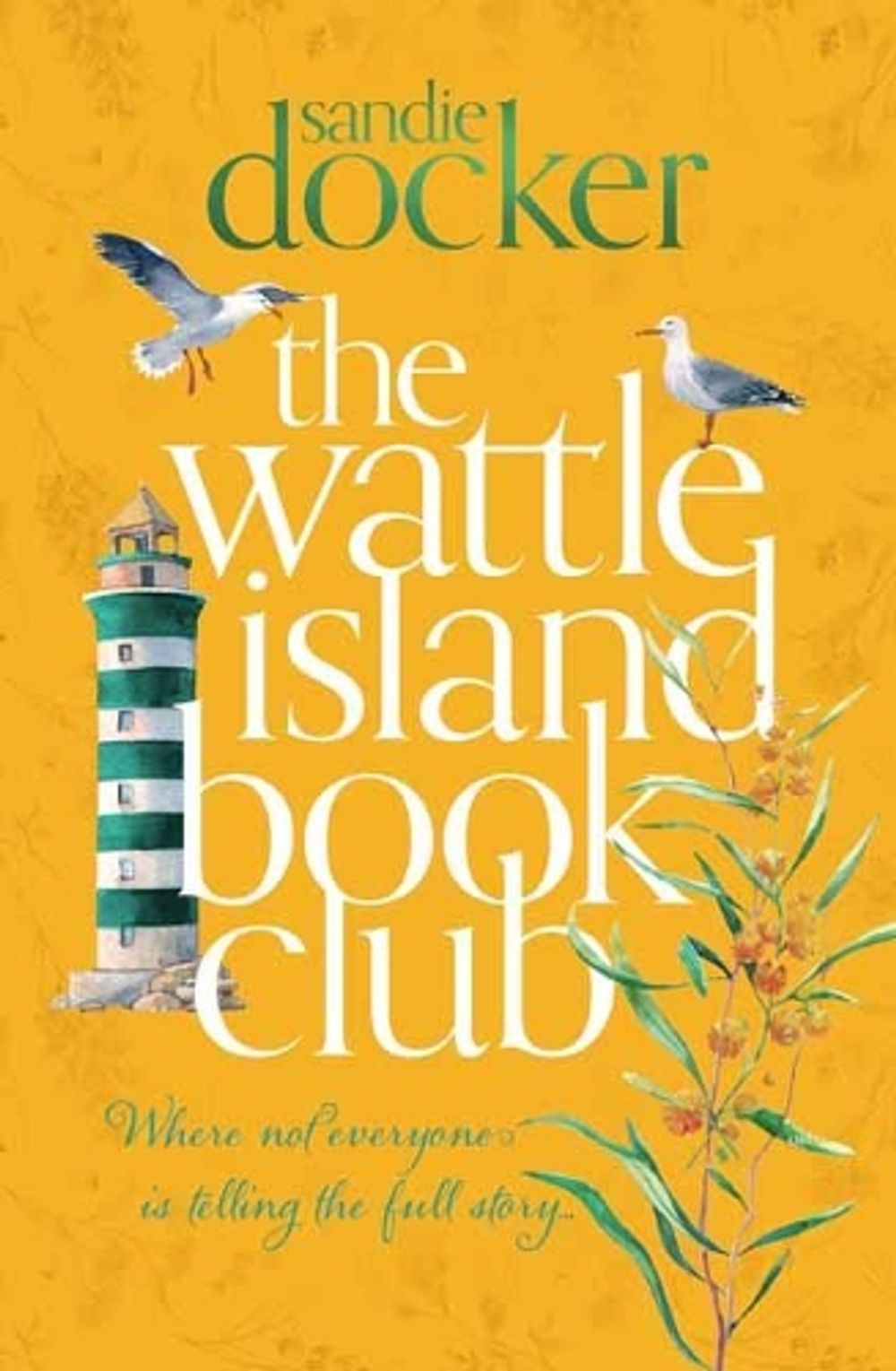 Wattle Island Book Club,The by Sandie Docker - ISBN: 9781760890377