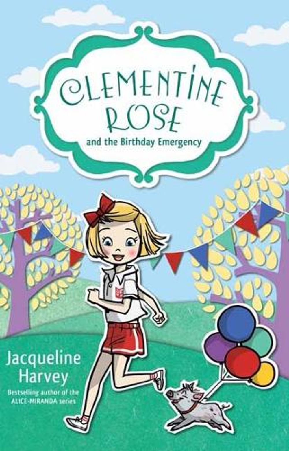 Clementine Rose and the Birthday Emergency 10 by Jacqueline Harvey - ISBN: 9781760891992