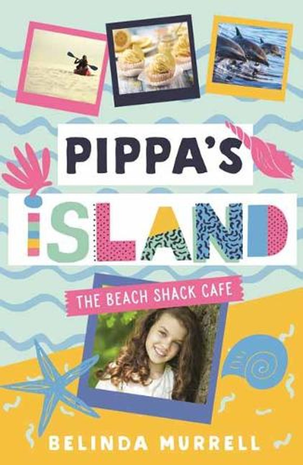 Pippa's Island 1: The Beach Shack Cafe by Belinda Murrell - ISBN: 9781760892319