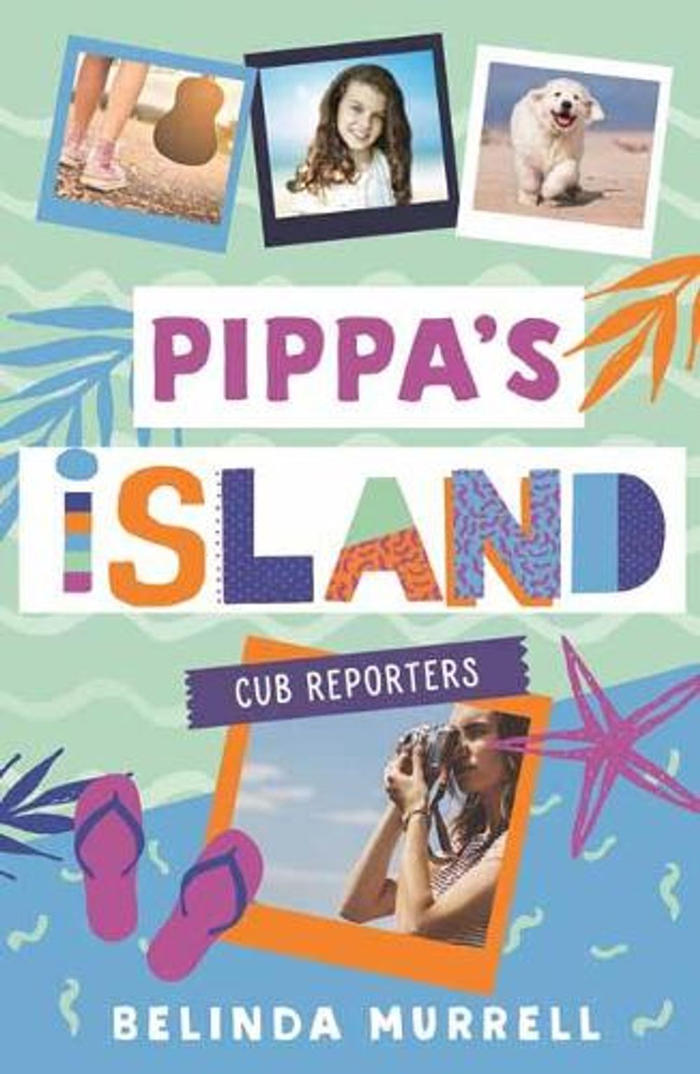 Pippa's Island 2: Cub Reporters by Belinda Murrell - ISBN: 9781760892326