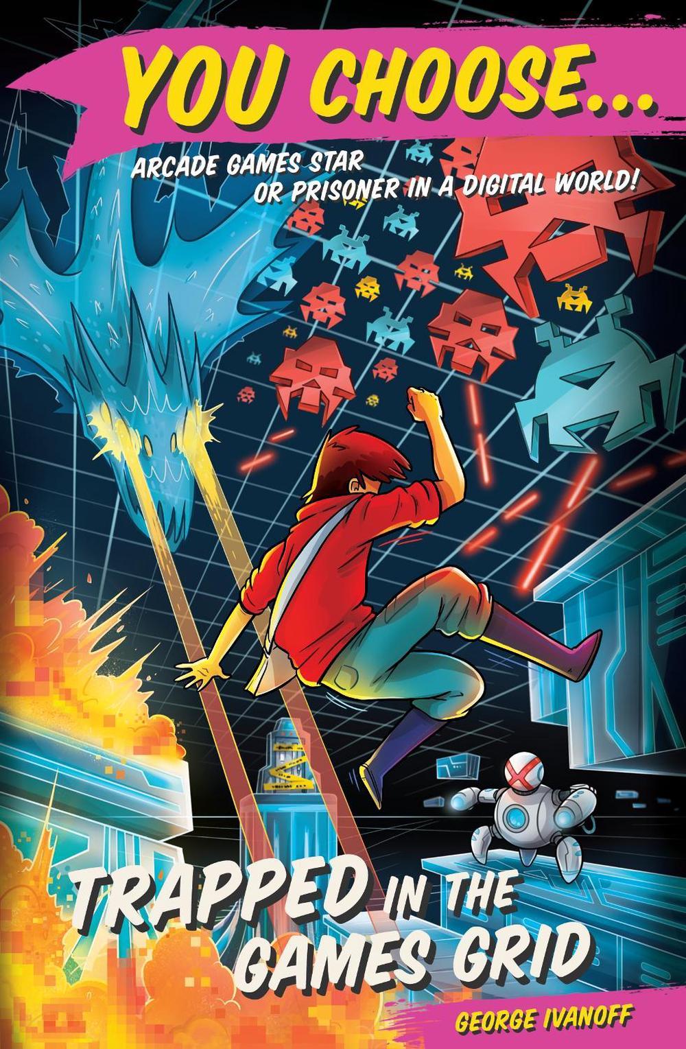 You Choose 8: Trapped in the Games Grid by George Ivanoff - ISBN: 9781760892449