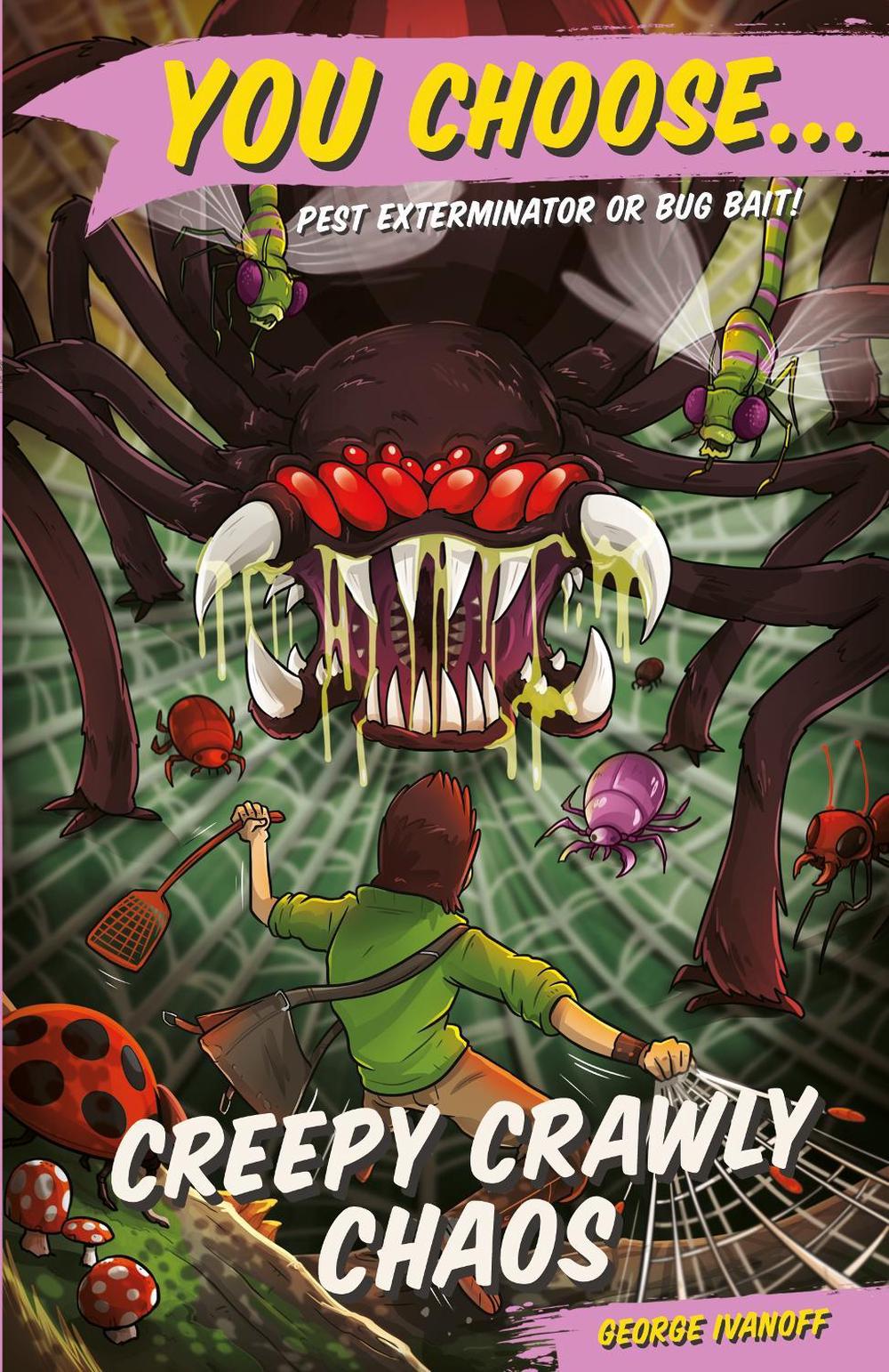 You Choose 11: Creepy Crawly Chaos by George Ivanoff - ISBN: 9781760892470