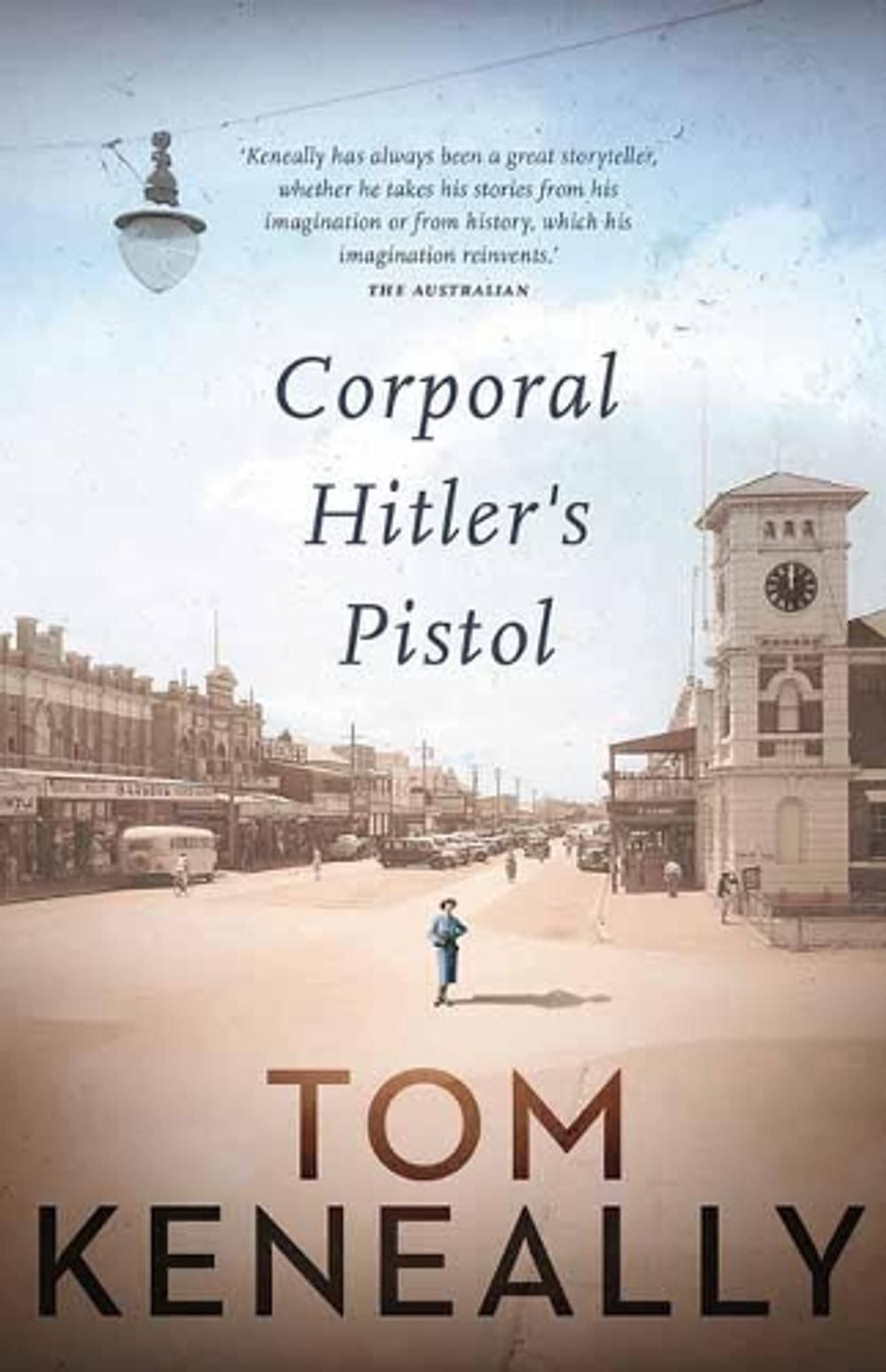Corporal Hitler’s Pistol by Tom Keneally - ISBN: 9781760893231