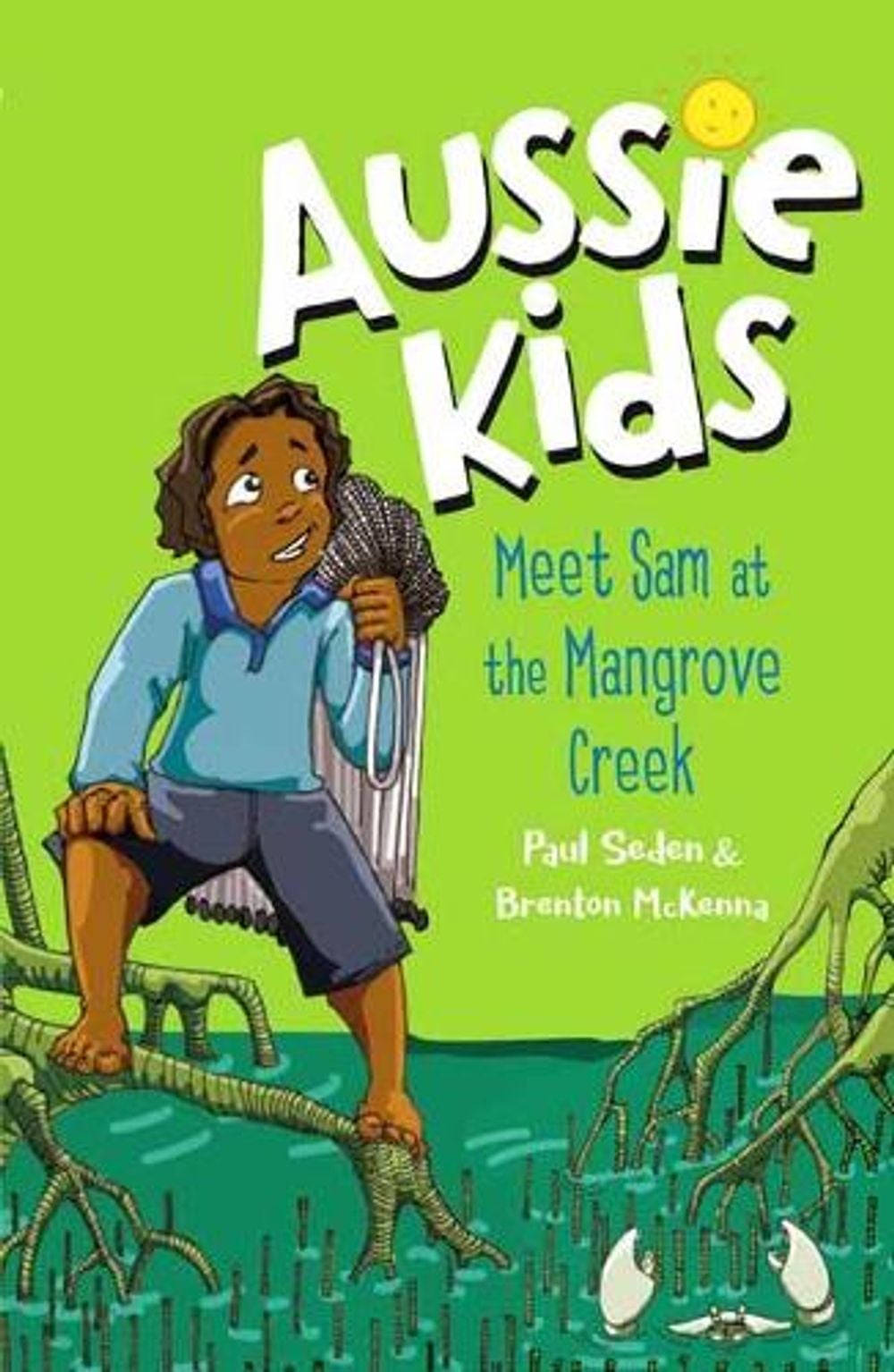 Aussie Kids: Meet Sam at the Mangrove Creek by Paul Seden - ISBN: 9781760894122