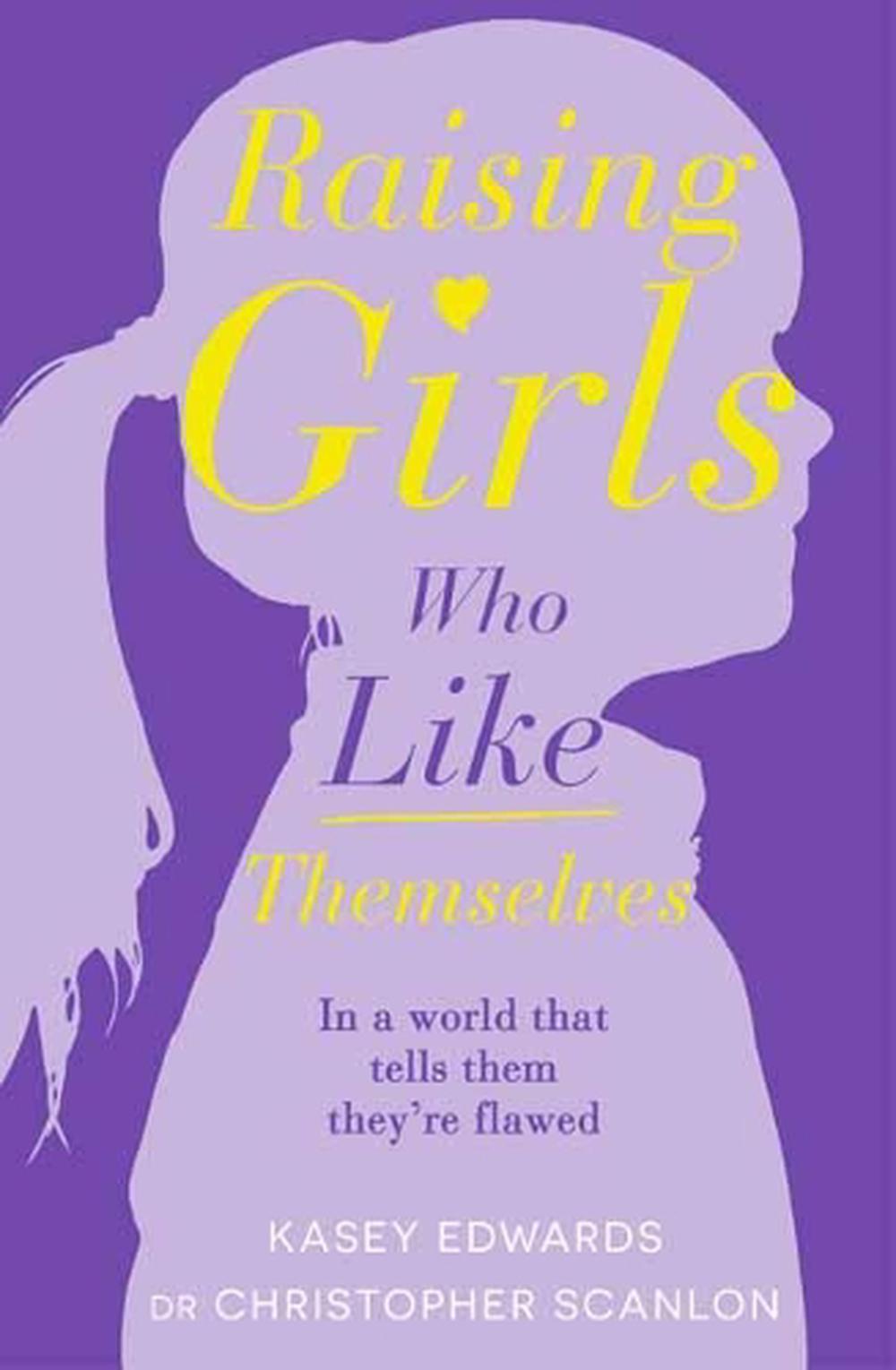 Raising Girls Who Like Themselves, 9781760894368