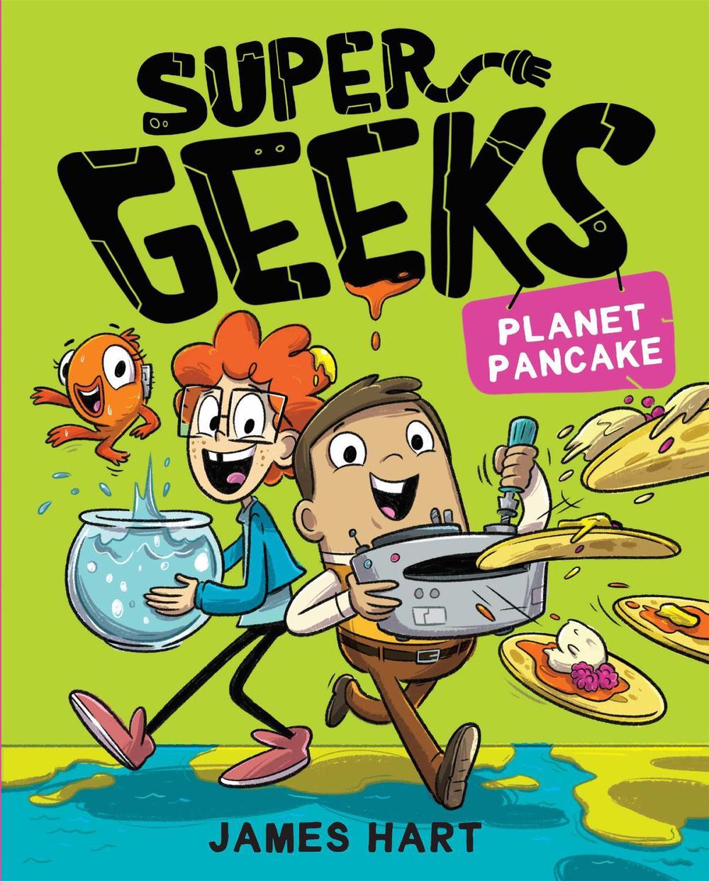 Super Geeks 2: Planet Pancake by James Hart - ISBN: 9781760895143