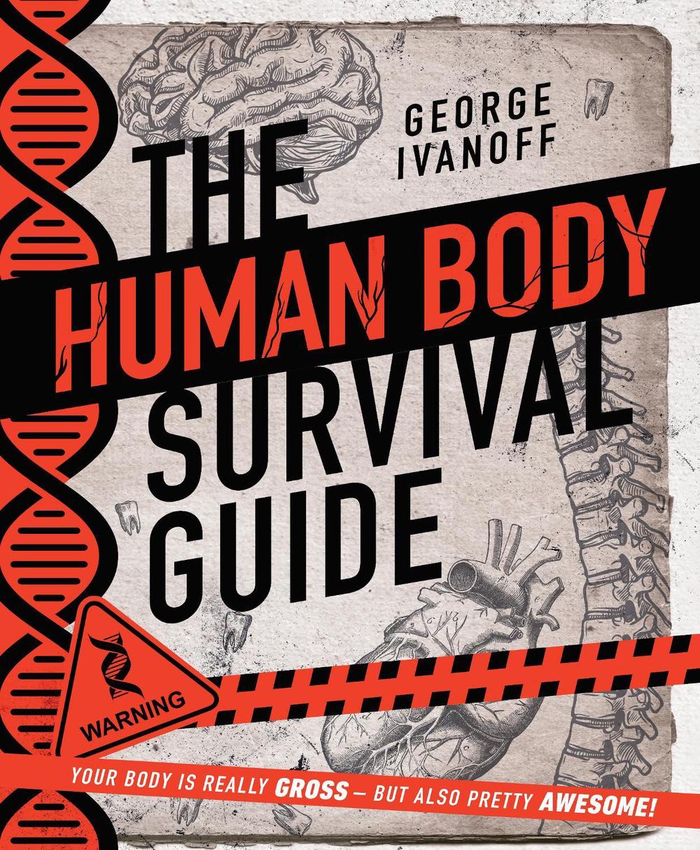 The Human Body Survival Guide by George Ivanoff - ISBN: 9781760896744