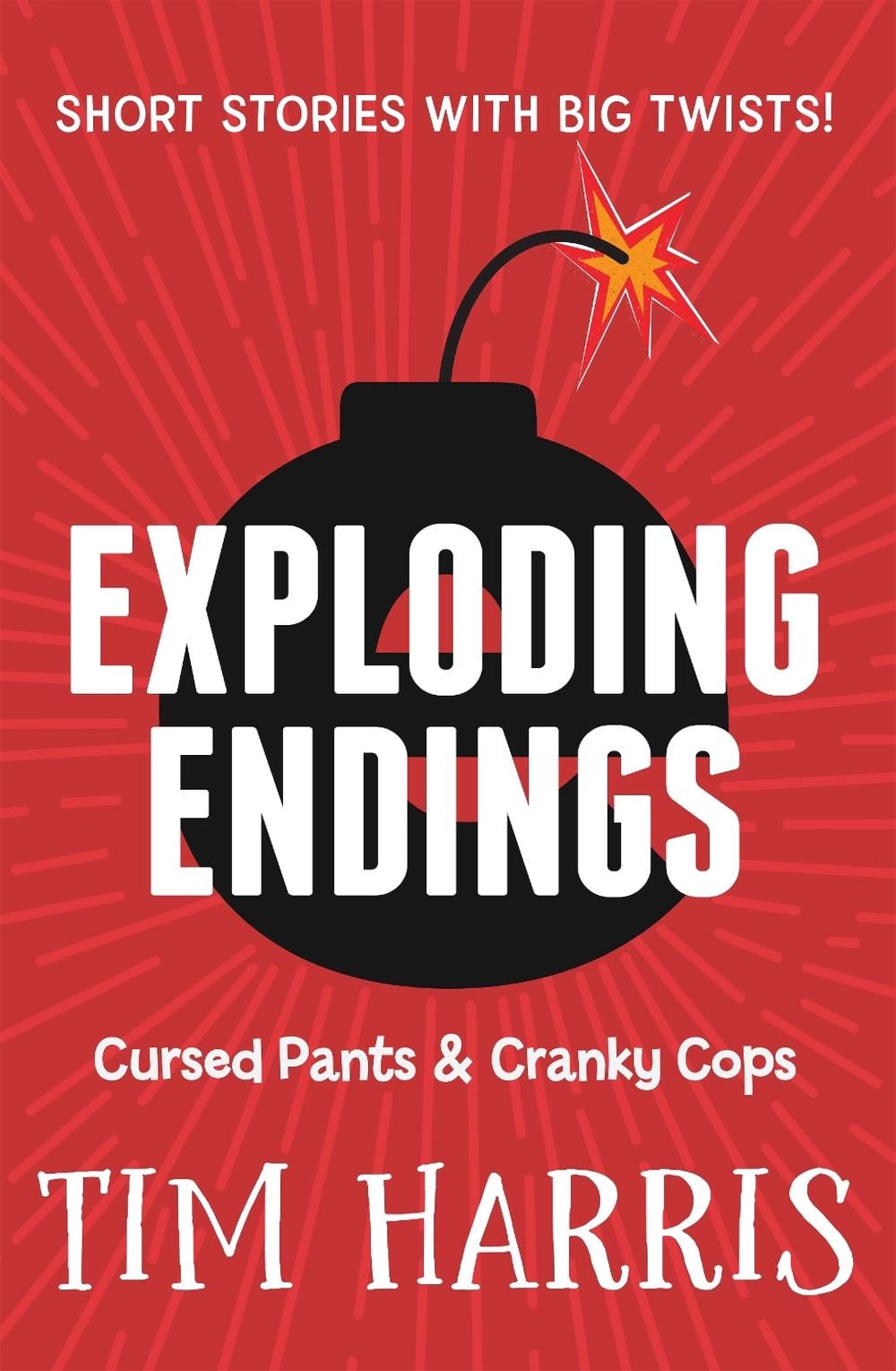 Exploding Endings 3: Cursed Pants & Cranky Cops by Tim Harris - ISBN: 9781760898038