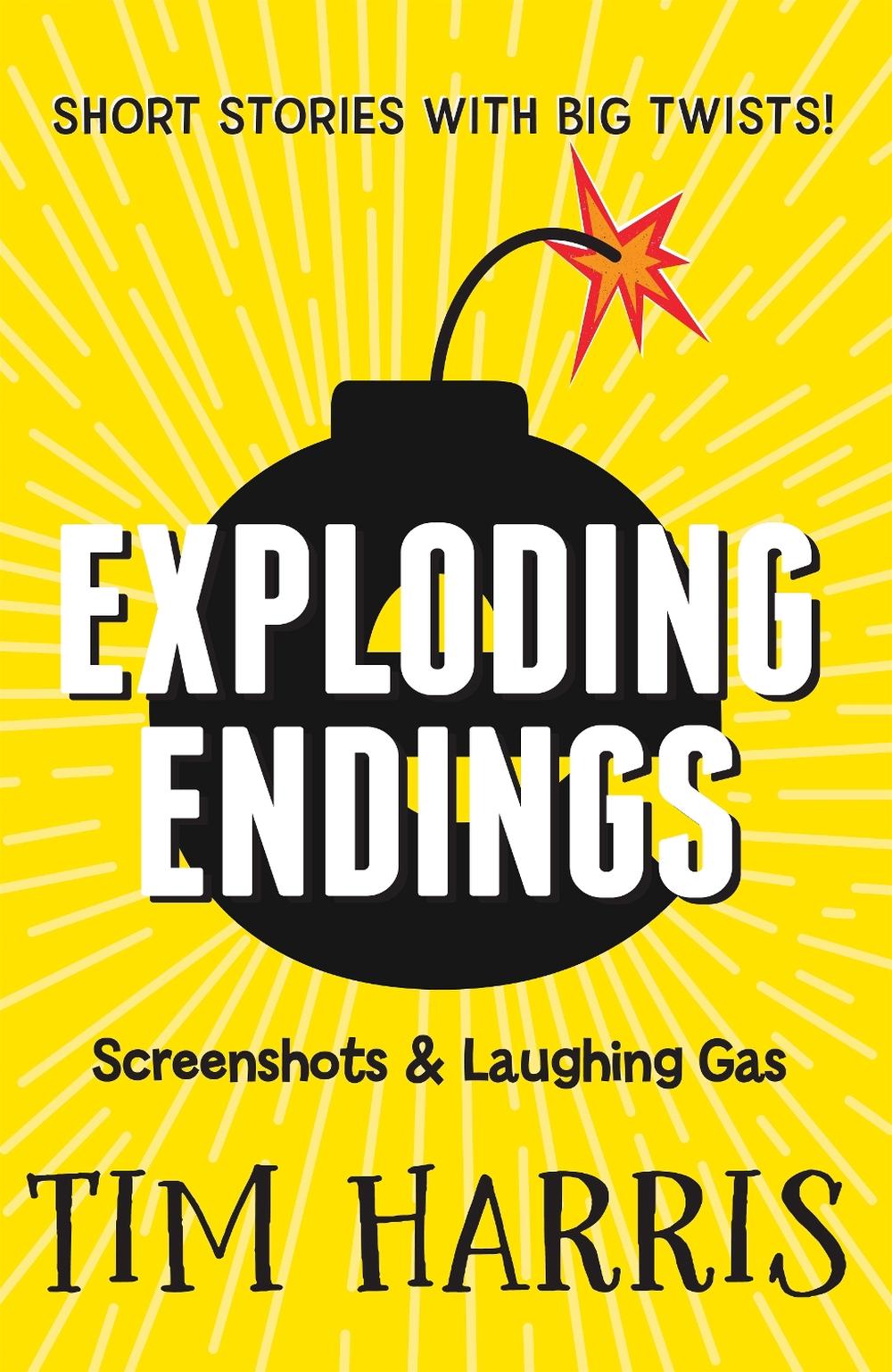 Exploding Endings 4: Screenshots & Laughing Gas by Tim Harris - ISBN: 9781760898045