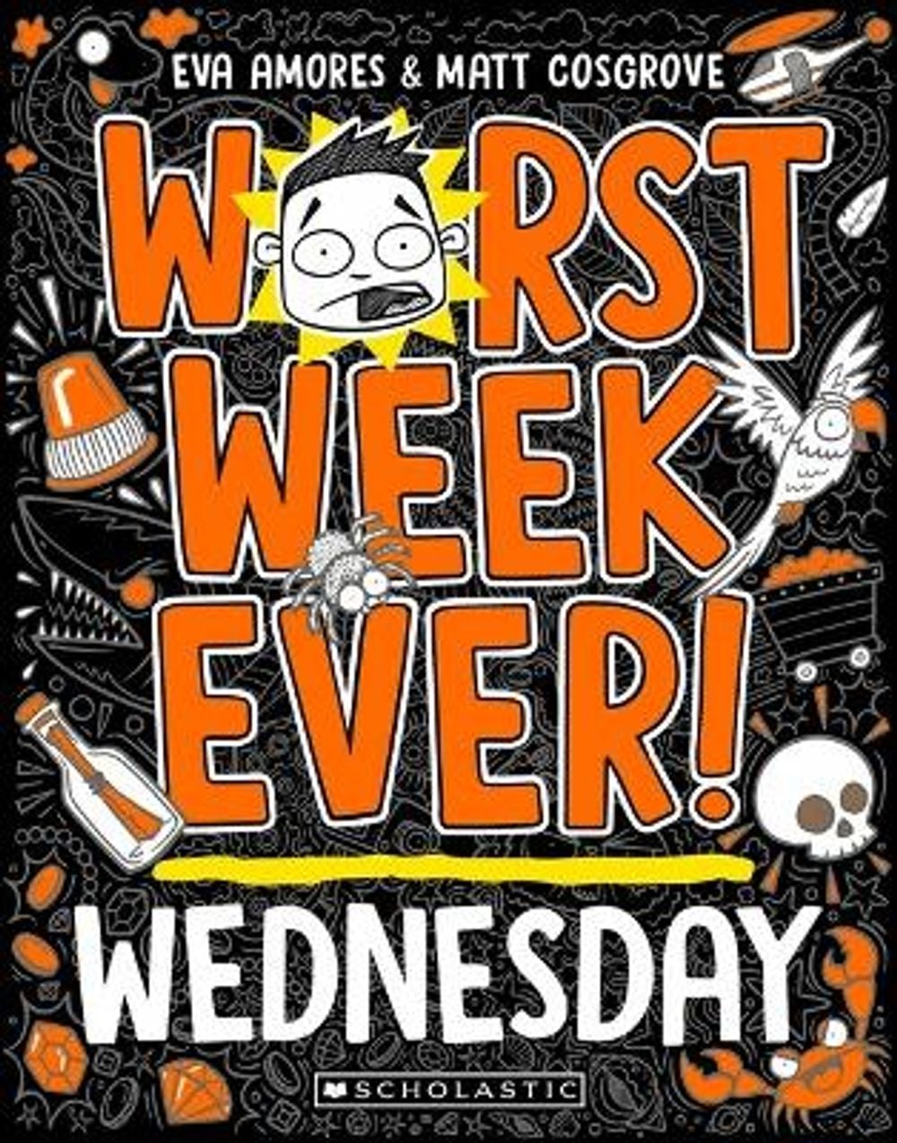 Worst Week Ever! Wednesday by Matt Cosgrove - ISBN: 9781760979058