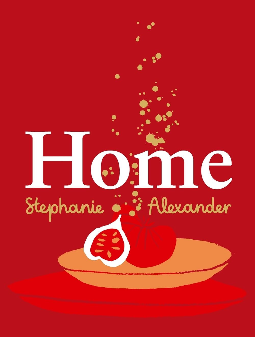Home by Stephanie Alexander - ISBN: 9781760981136