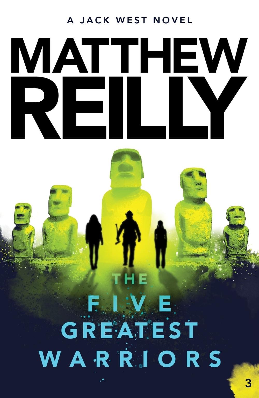 The Five Greatest Warriors: A Jack West Jr Novel 3 by Matthew Reilly - ISBN: 9781760981945