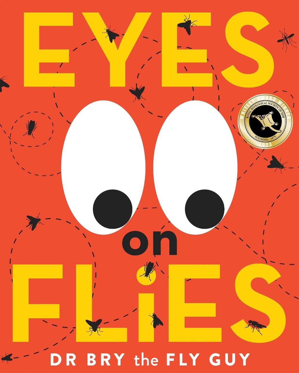 Eyes on Flies by Bryan Lessard - ISBN: 9781760986629