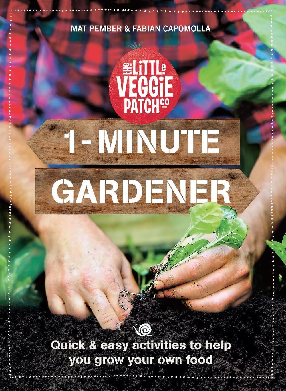 1-Minute Gardener by Fabian Capomolla - ISBN: 9781760987312