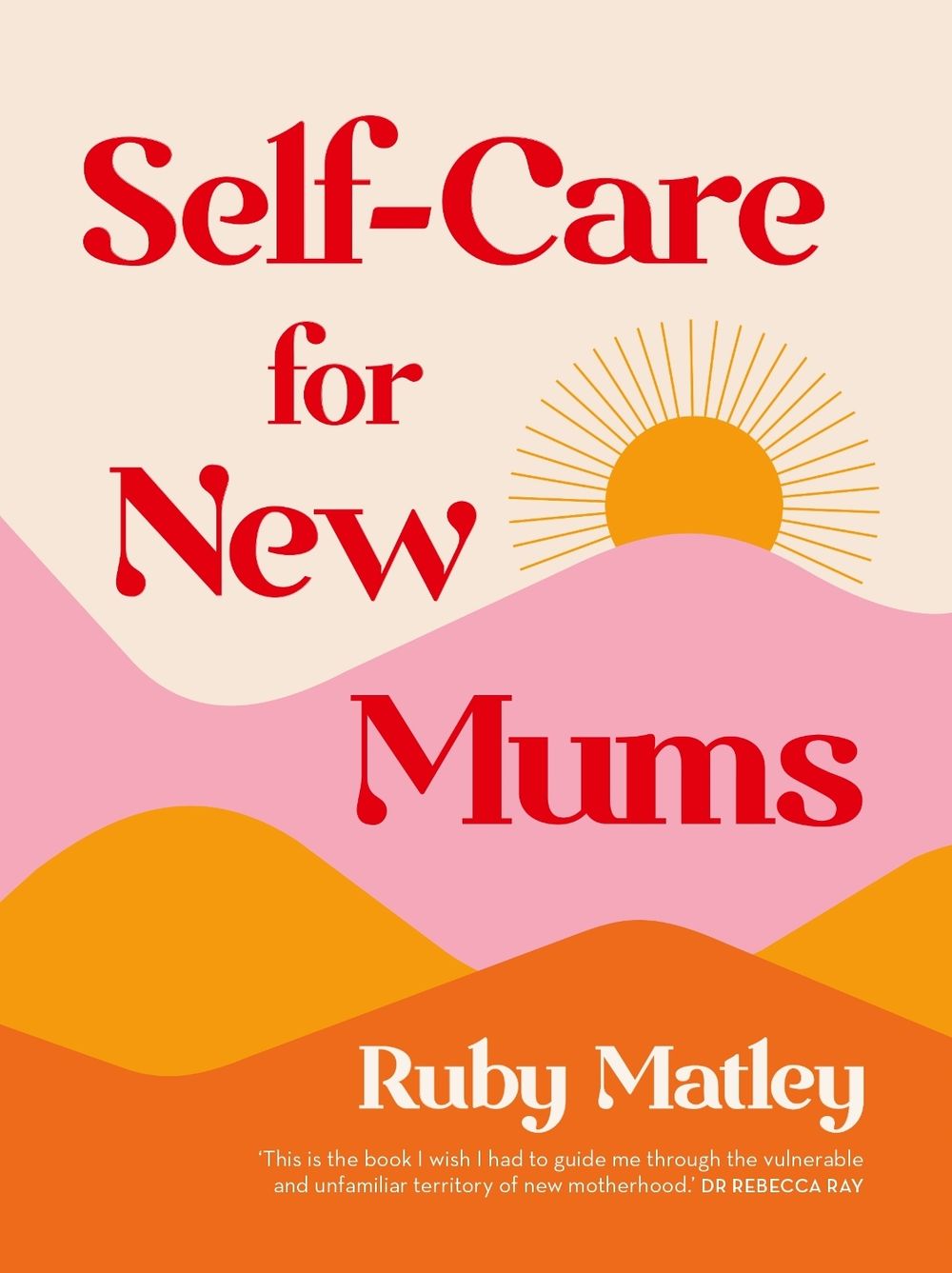 Self-Care for New Mums by Ruby Matley - ISBN: 9781760987916