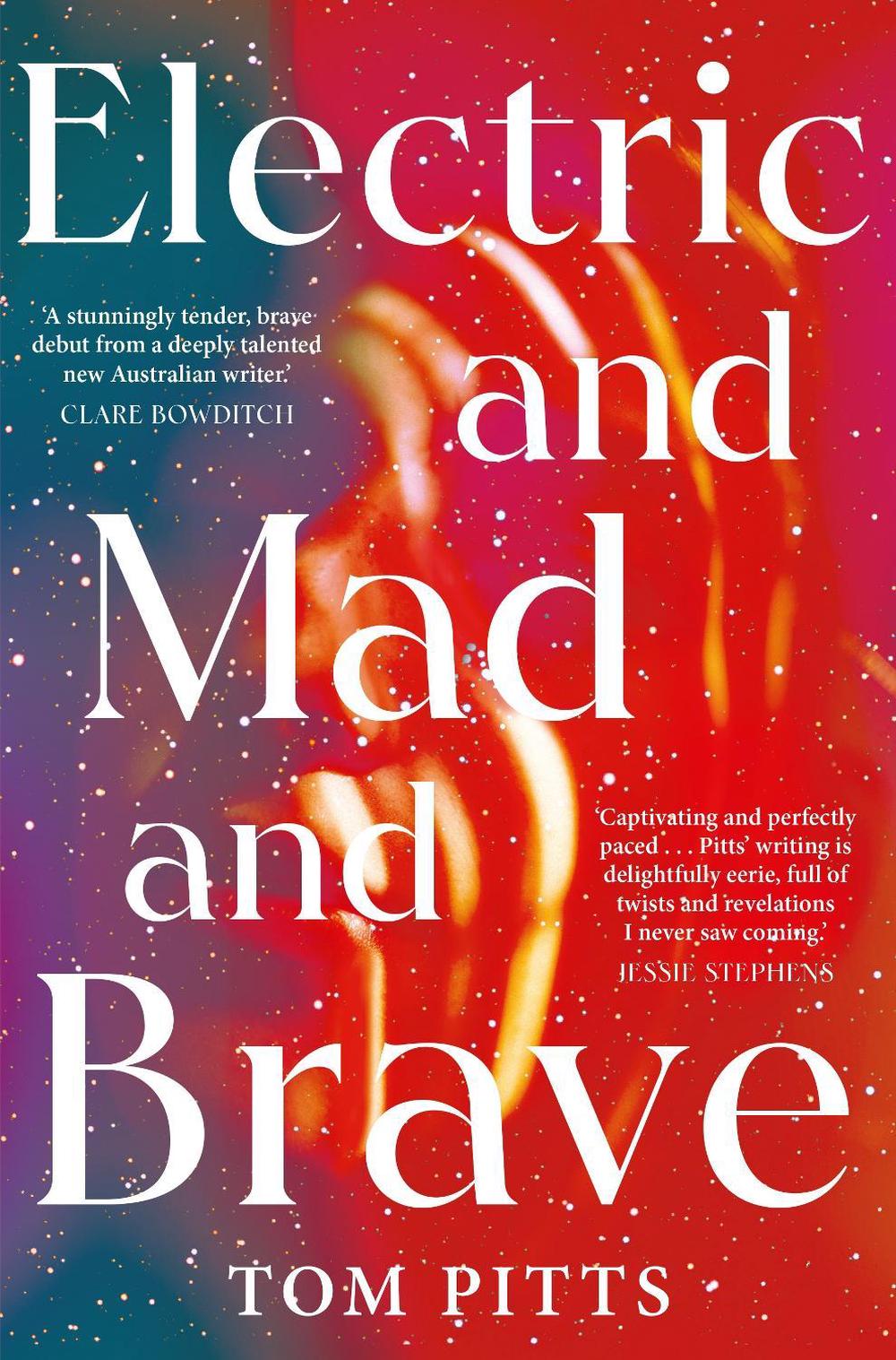 Electric and Mad and Brave by Tom Pitts - ISBN: 9781760988098