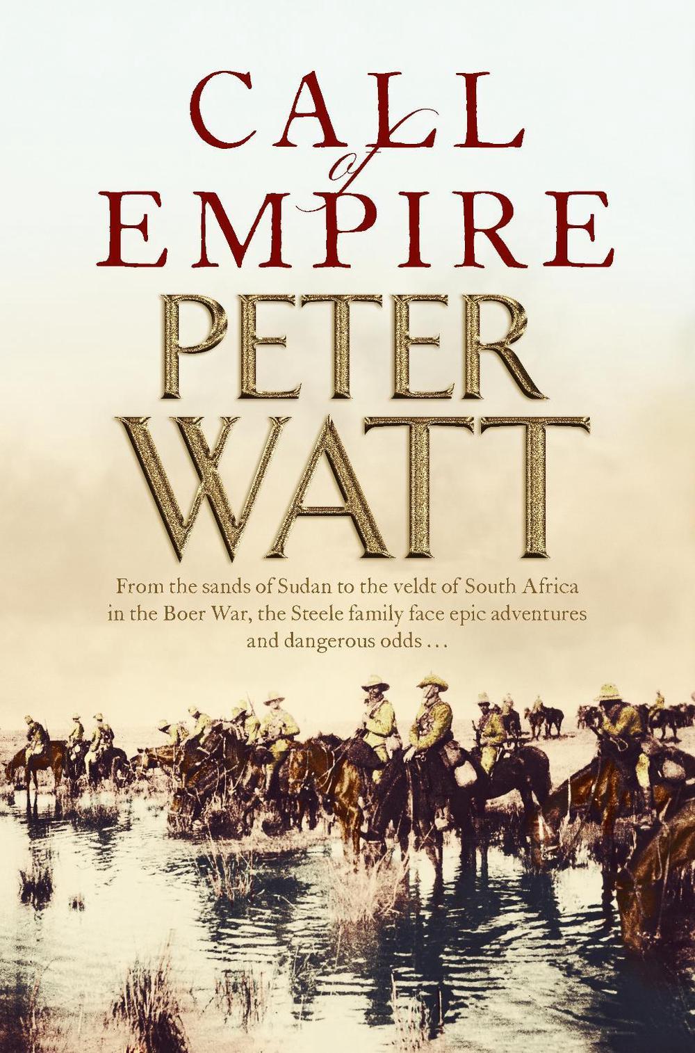 Call of Empire: Colonial Series Book 5 by Peter Watt - ISBN: 9781760989774