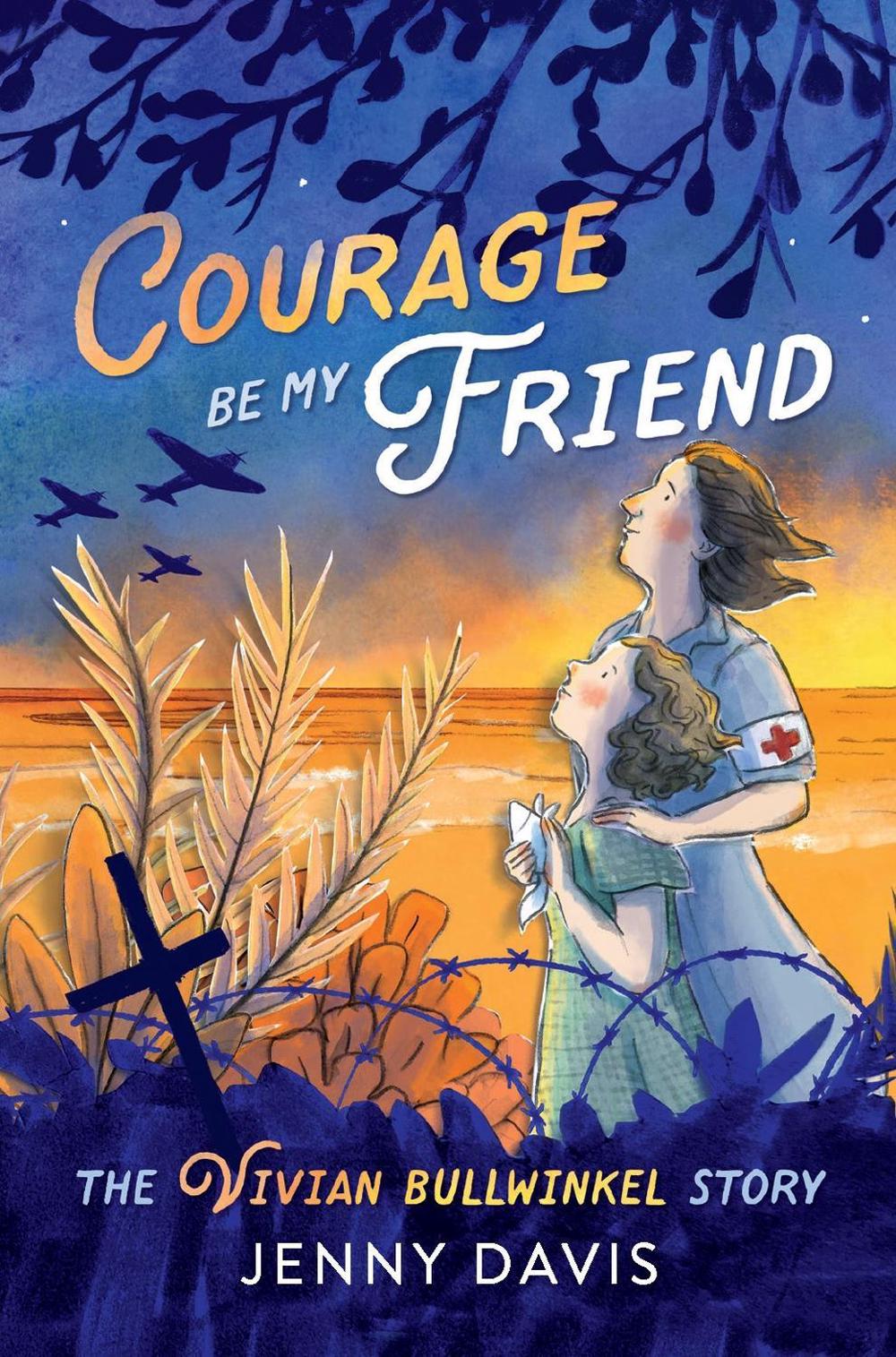 Courage Be My Friend by Jenny Davis - ISBN: 9781760993726