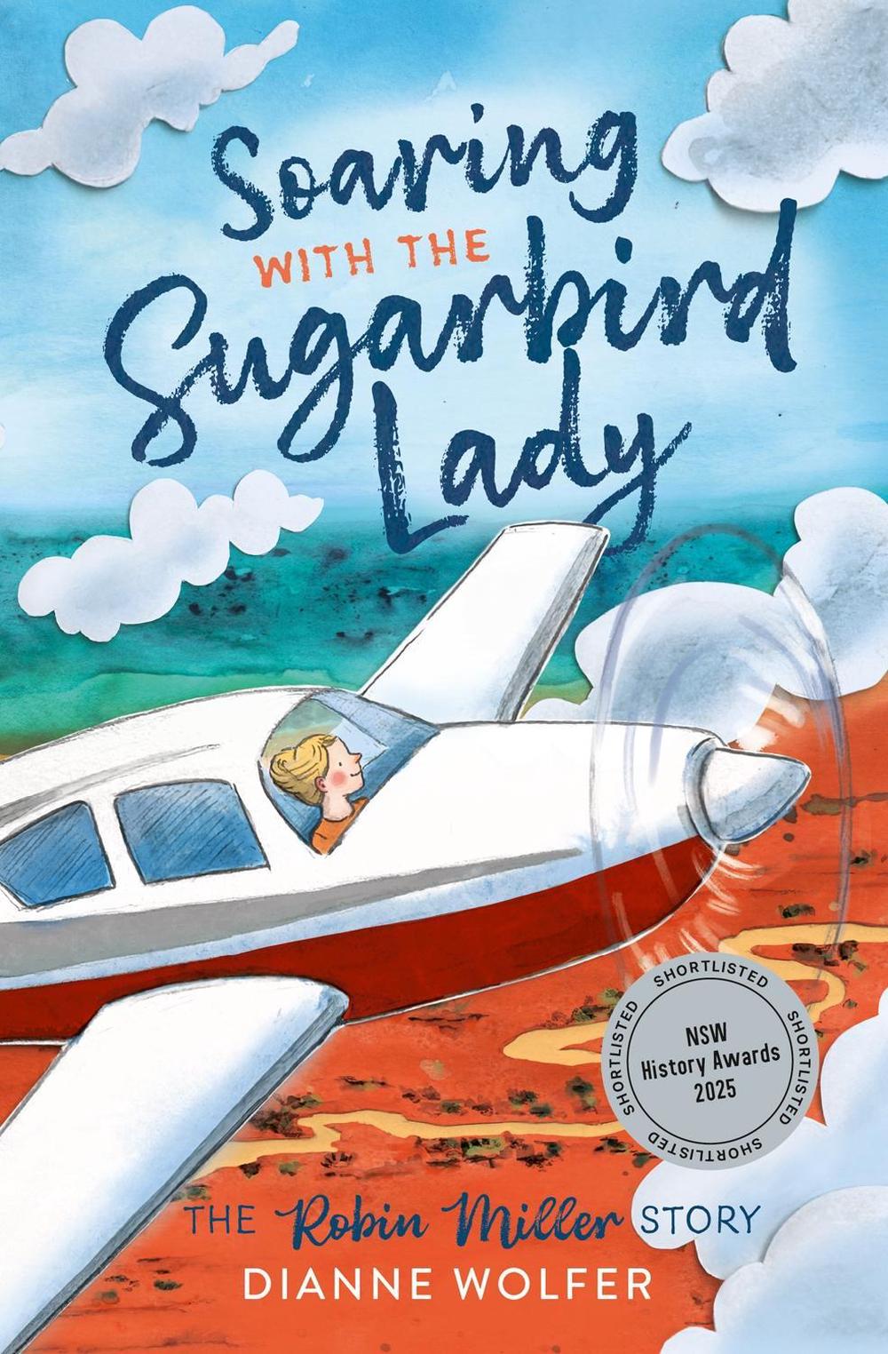 Soaring with the Sugarbird Lady, 9781760995270