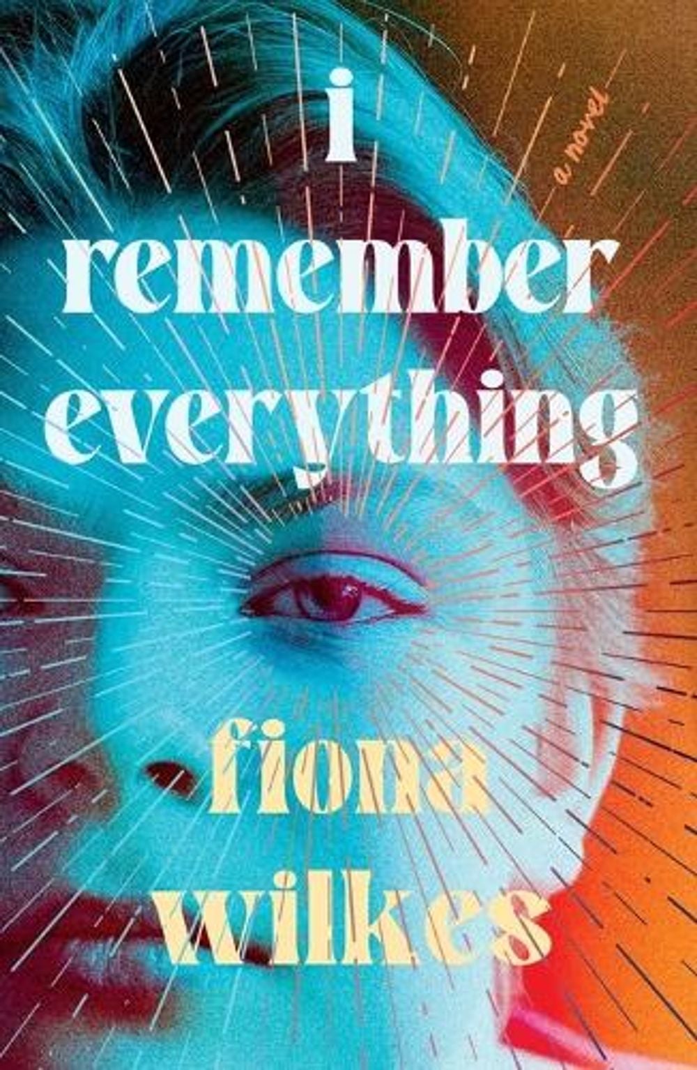 I Remember Everything by Fiona Wilkes - ISBN: 9781760996413