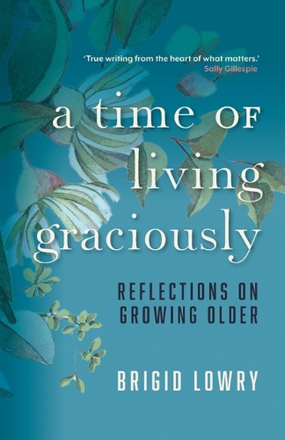 A Time of Living Graciously, 9781760996888