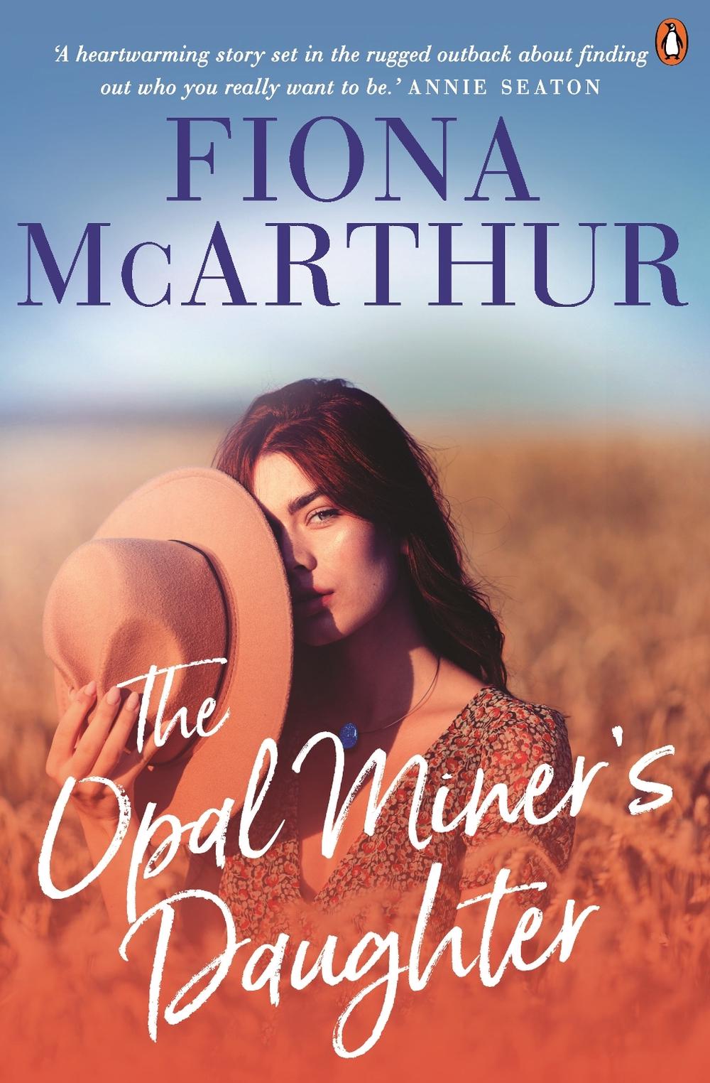 The Opal Miner's Daughter by Fiona McArthur - ISBN: 9781761040689