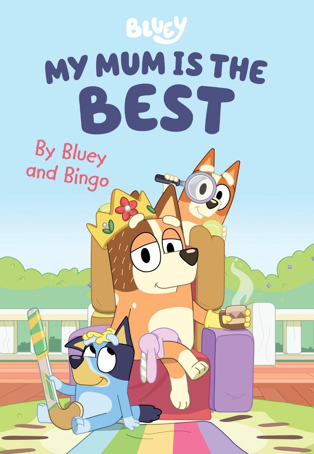 Bluey: My Mum is the Best, 9781761041129