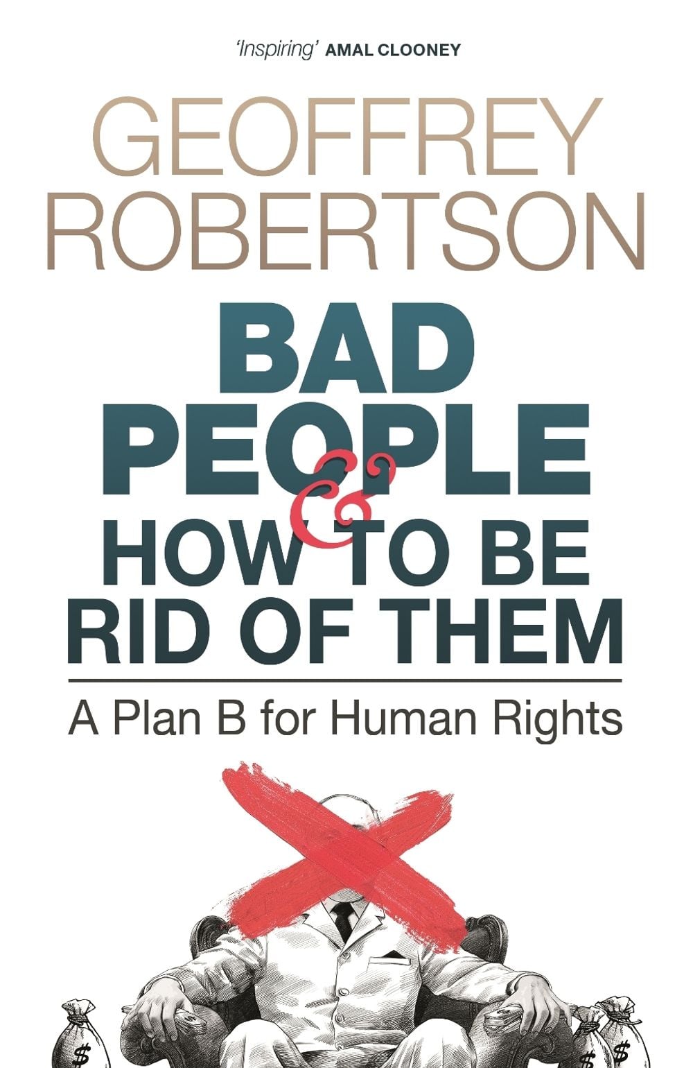 Bad People - and How to Be Rid of Them by Geoffrey Robertson - ISBN: 9781761042423