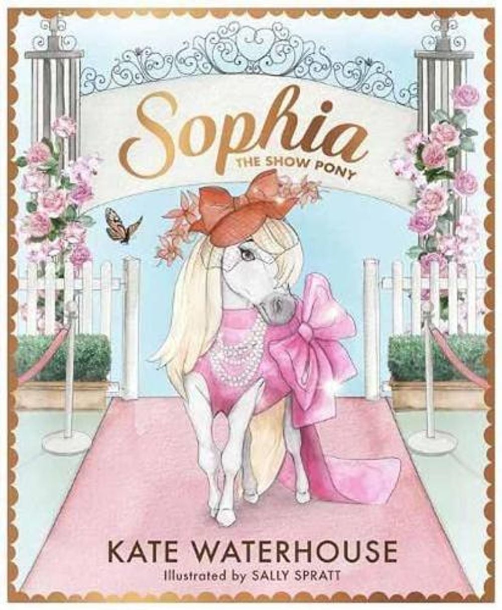 Sophia the Show Pony by Kate Waterhouse - ISBN: 9781761042492