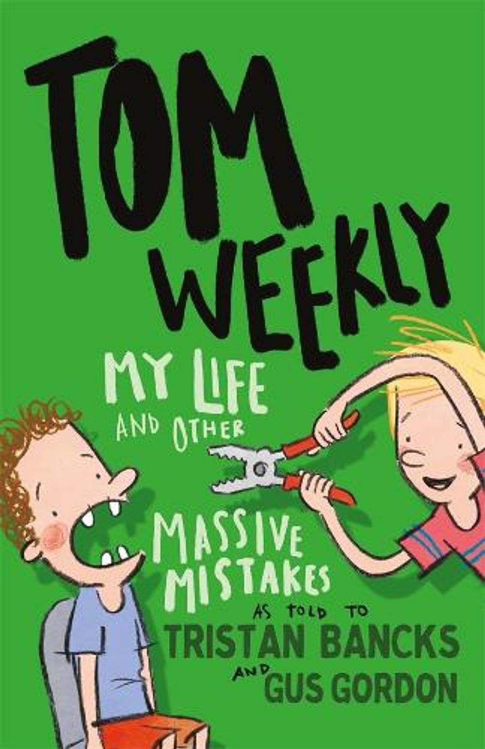 Tom Weekly 3: My Life and Other Massive Mistakes by Tristan Bancks - ISBN: 9781761042706