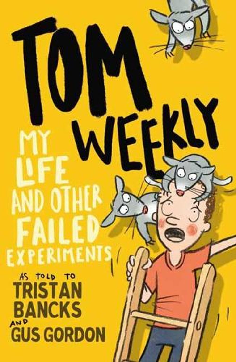 Tom Weekly 6: My Life and Other Failed Experiments by Tristan Bancks - ISBN: 9781761042737